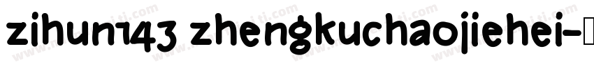 zihun143 zhengkuchaojiehei字体转换
